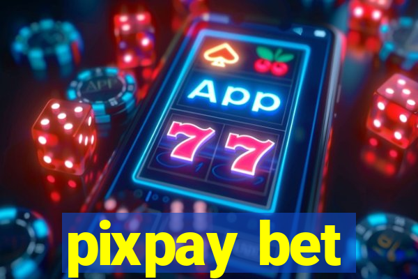 pixpay bet